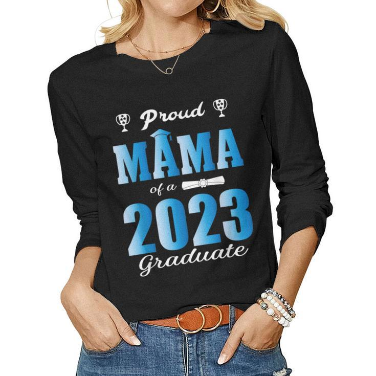 Proud Mama Of A Graduate Senior 23 Class Of 2023 Graduation Women Long Sleeve T-shirt
