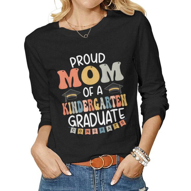 Proud Mom Of A Kindergarten Graduate School Class 2023 Women Long Sleeve T-shirt