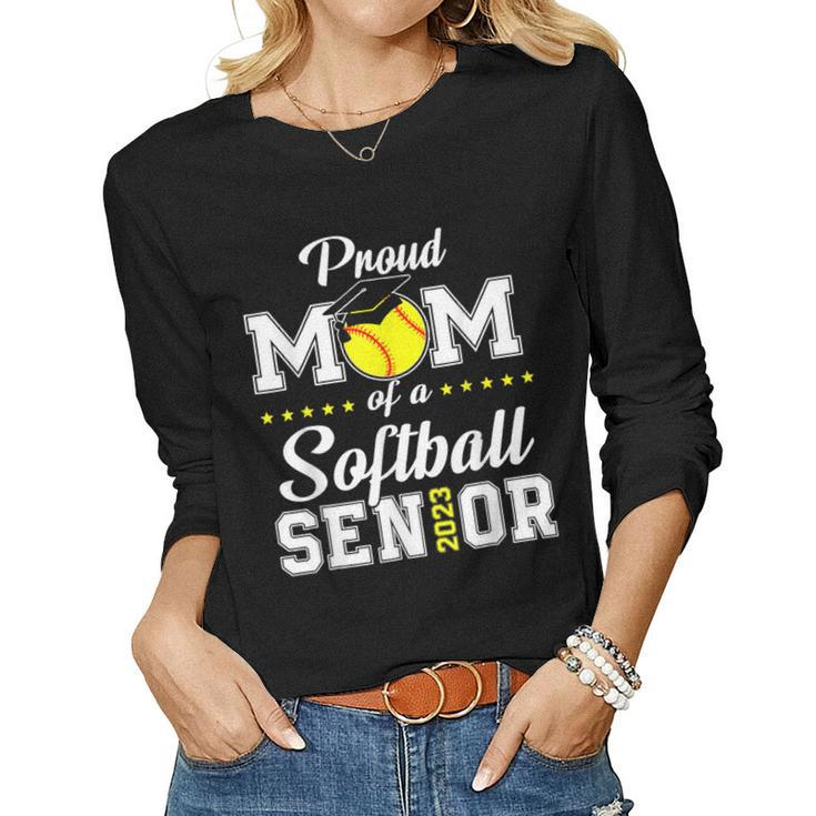 Proud Mom Of A Softball Senior 2023 Class Of 2023 Women Long Sleeve T-shirt