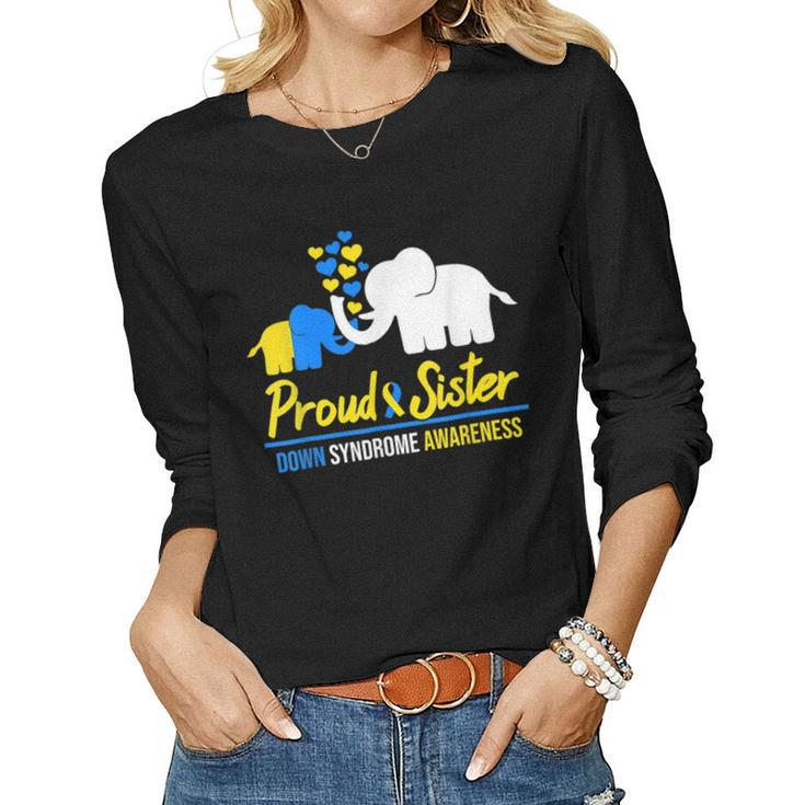 Proud Sister World Down Syndrome Awareness Day Elephant T21 Women Long Sleeve T-shirt