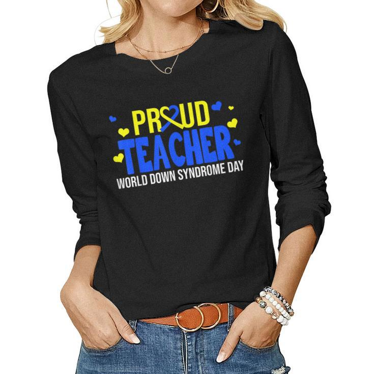 Proud Teacher World Down Syndrome Awareness Day Women Long Sleeve T-shirt