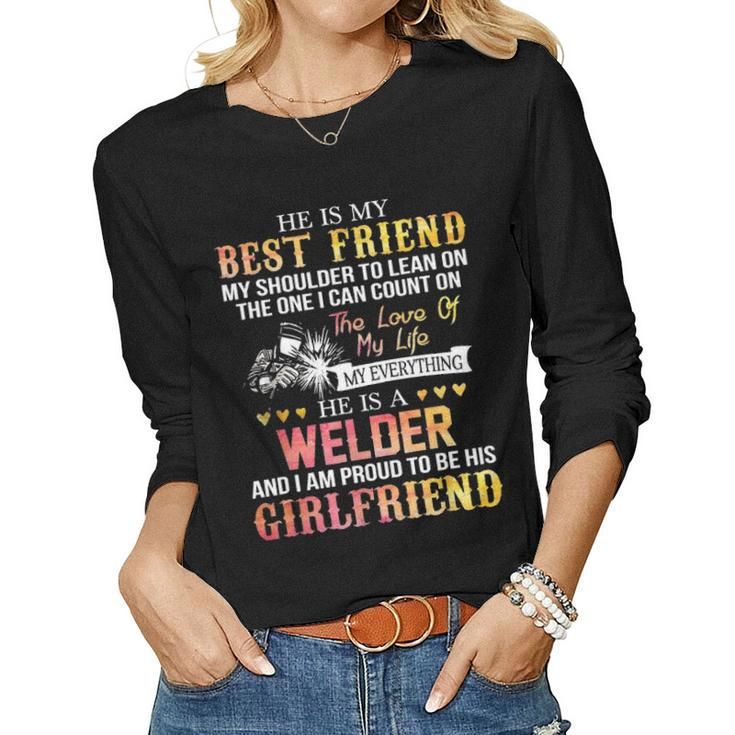 Proud To Be A Welder Girlfriend Women Welding Girlfriend Women Graphic Long Sleeve T-shirt