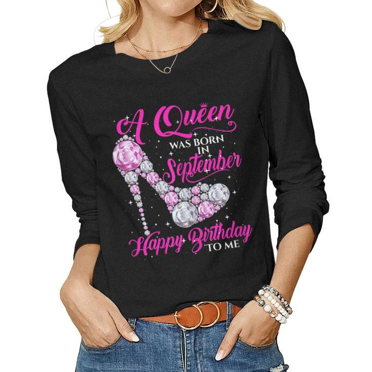 Womens A Queen Was Born In September Shirt Lovely Birthday Women Long Sleeve T-shirt