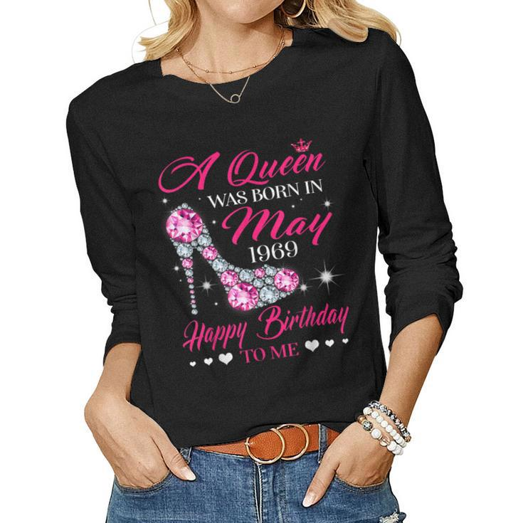 Queens Are Born In May 1969 T 50Th Birthday Women Long Sleeve T-shirt