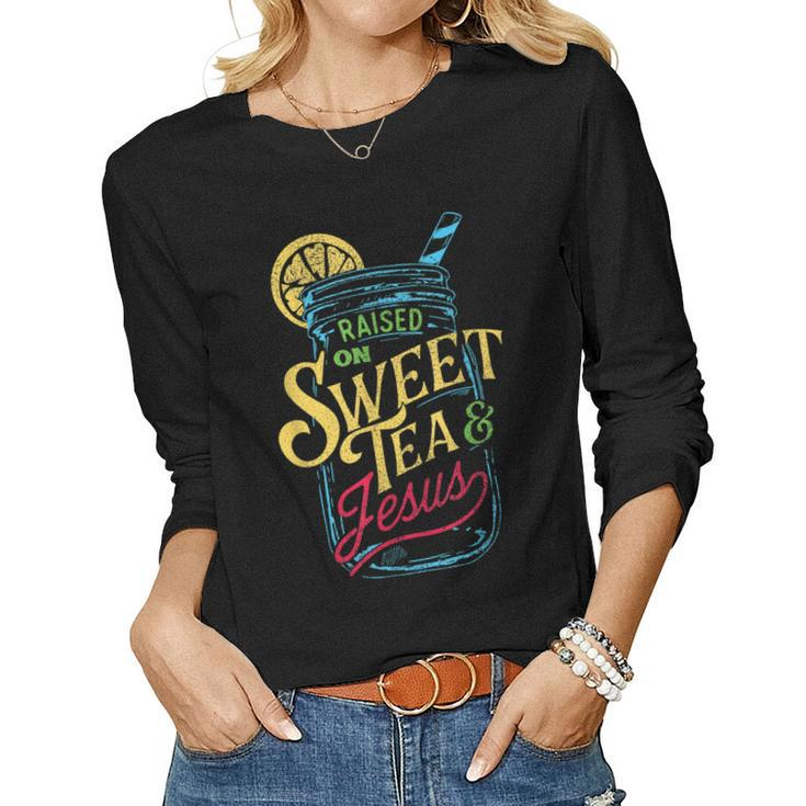 Raised On Sweet Tea & Jesus - Southern Pride Iced Tea Women Long Sleeve T-shirt