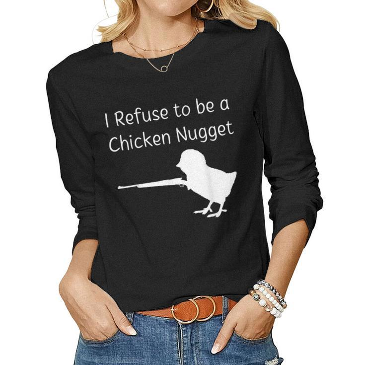 I Refuse To Be A Chicken Nugget Gun Conservative Libertarian Women Long Sleeve T-shirt