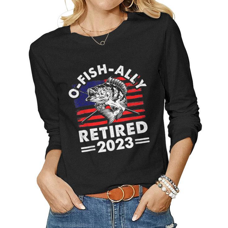 Retirement  2023 Fisherman O Fish Ally Retired 2023  Women Graphic Long Sleeve T-shirt