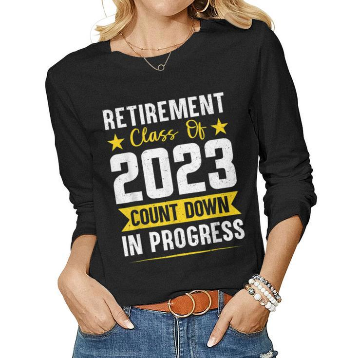Retirement Class Of 2023 Count Down Progress Retired Teacher  Women Graphic Long Sleeve T-shirt