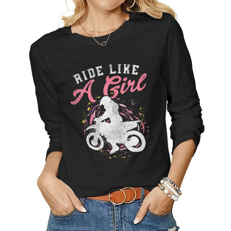 Ride Like A Girl Dirt Bike Motocross Motorcycle Women Women Long Sleeve T-shirt