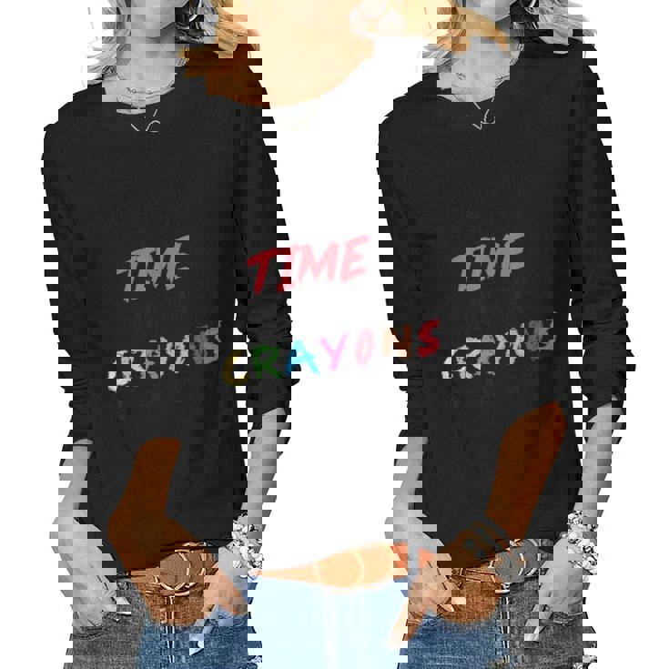 Sarcastic I Dont Have The Time Or The Crayons Saying Women Long Sleeve T-shirt
