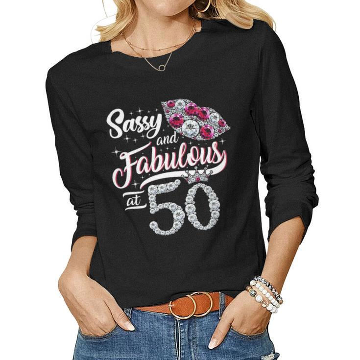 Sassy And Fabulous At 50 Womens 50Th Birthday Gifts Women Graphic Long Sleeve T-shirt