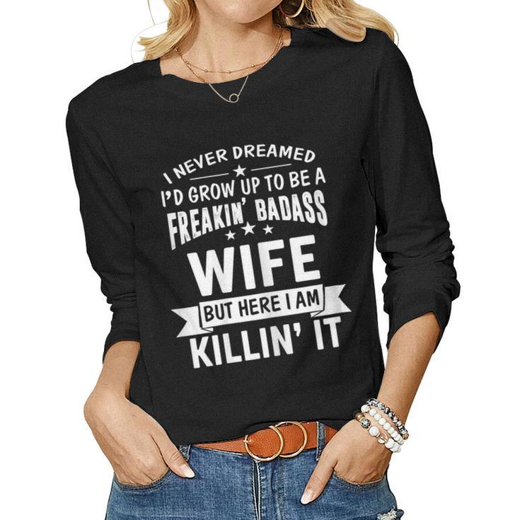 Shirt Im Freakin Badass Wife Women Long Sleeve T-shirt