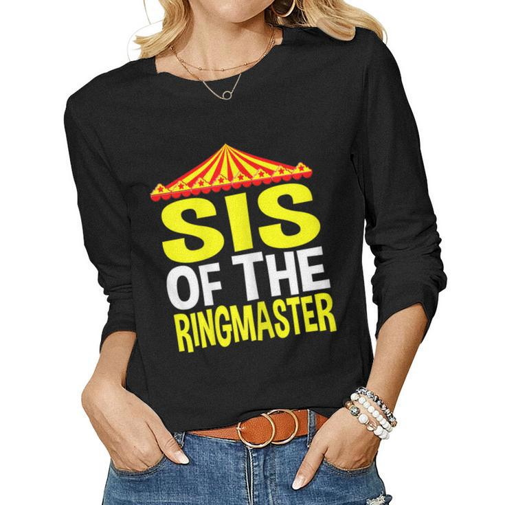 Sis Of The Ringmaster Circus Birthday Party Sister Women Long Sleeve T-shirt