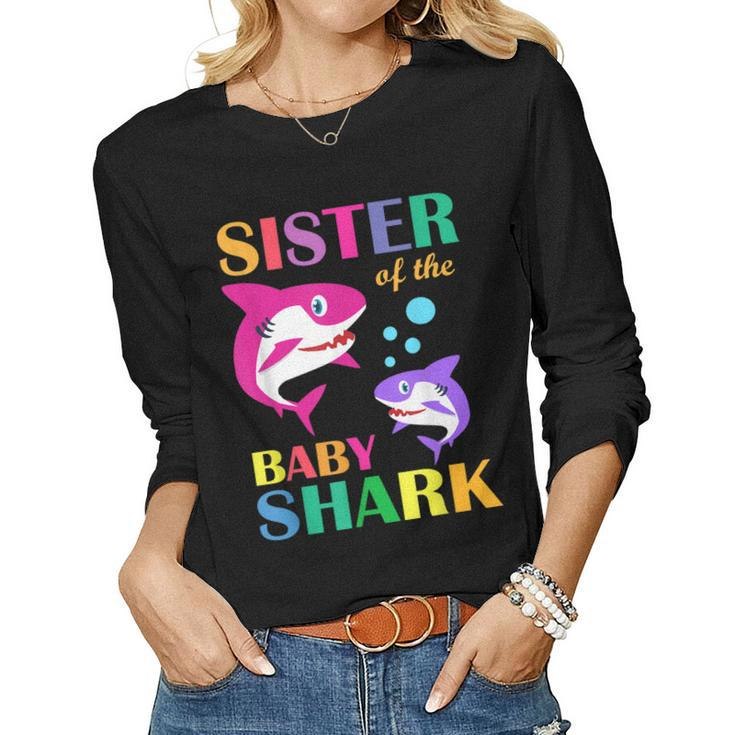 Sister Of The Baby Birthday Shark Sister Shark Women Long Sleeve T-shirt