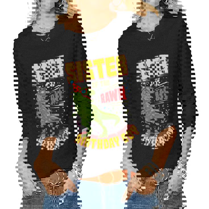 Sister Of The Birthday Boy Dinosaur Rawr T Rex Bday Party Women Long Sleeve T-shirt