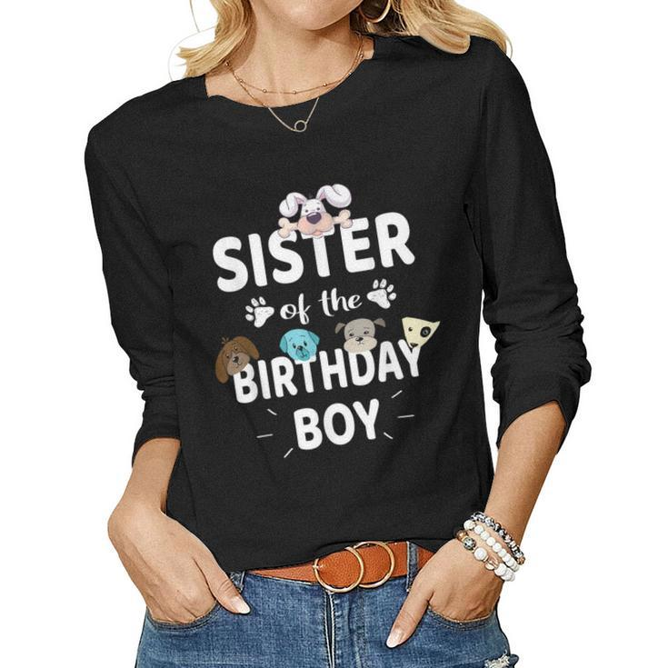 Sister Of The Birthday Boy Dog Lover Party Puppy Theme Women Long Sleeve T-shirt