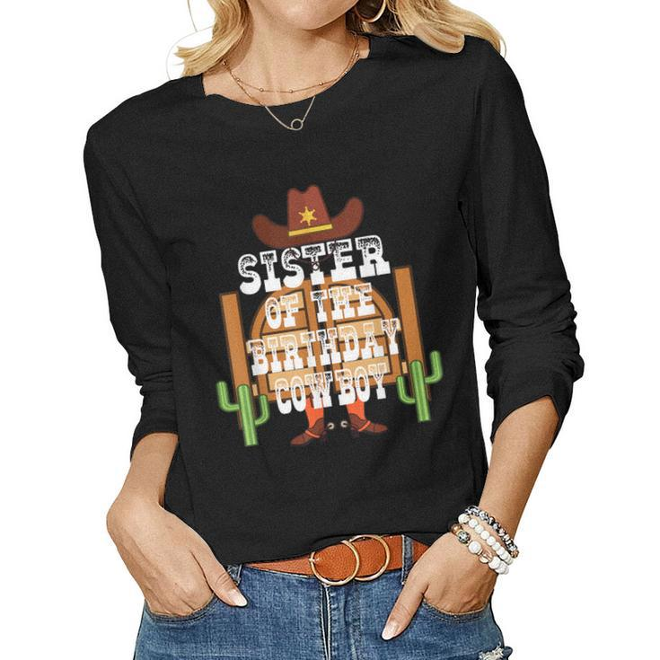 Sister Of The Birthday Cowboy Kids Rodeo Party Bday Women Long Sleeve T-shirt