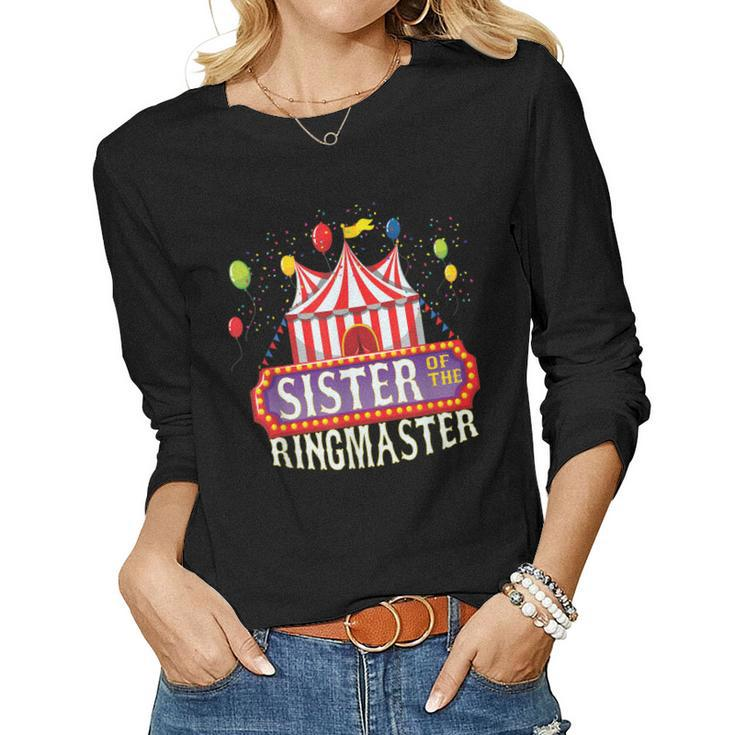 Sister Of The Birthday Ringmaster Kids Circus Party Bday Women Long Sleeve T-shirt