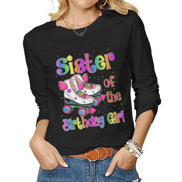 Sister Birthday Rolling Skate Birthday Family Party Women Long Sleeve T-shirt
