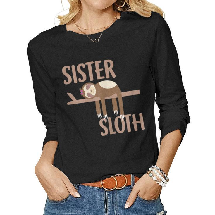 Sister Sloth For Mom Or Daughter Sloth Lovers Women Long Sleeve T-shirt