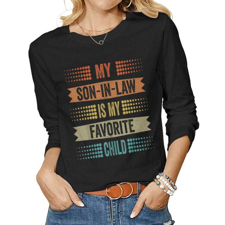 My Son-In-Law Is My Favorite Child Mom Dad Family Women Long Sleeve T-shirt