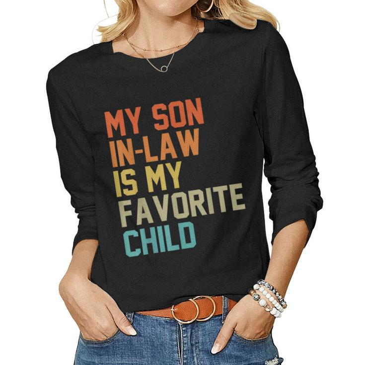 My Son-In-Law Is My Favorite Child Mom Dad Women Long Sleeve T-shirt