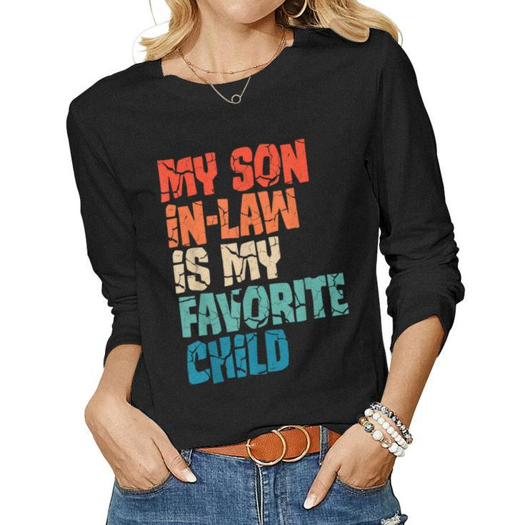 My Son-In-Law Is My Favorite Child Mom Women Long Sleeve T-shirt