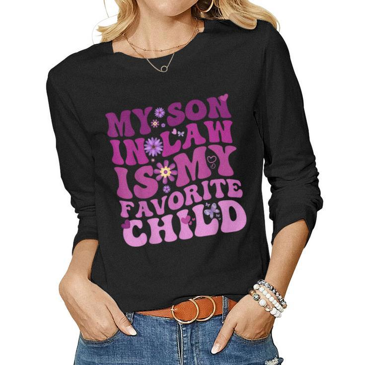 My Son In Law Is My Favorite Child Family Dad Mom Women Long Sleeve T-shirt