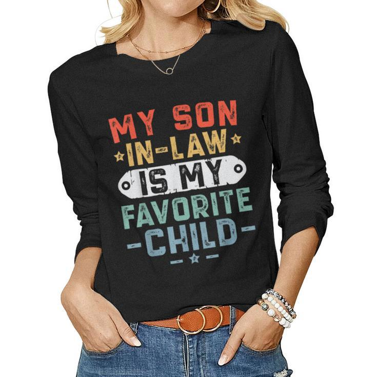 My Son In Law Is My Favorite Child Family Mom Women Long Sleeve T-shirt