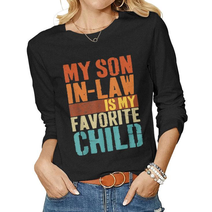 My Son In Law Is My Favourite Child Son-In-Law Mom Dad Women Long Sleeve T-shirt