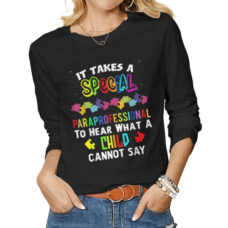 Special Paraprofessional Autism Awareness Autism Teacher Women Long Sleeve T-shirt