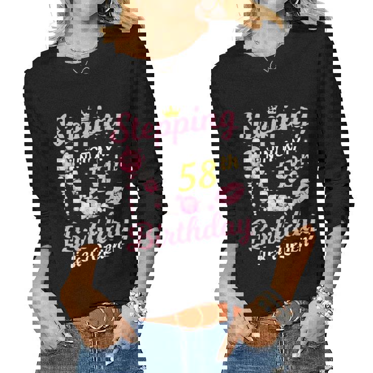 Stepping Into My 58Th Birthday Like A Queen Happy To Me Mom Women Long Sleeve T-shirt