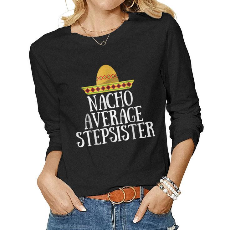 Stepsister For The Best Step Sister Ever Women Long Sleeve T-shirt