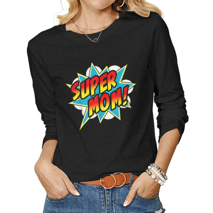 Super Mom Comic Book Superhero Women Long Sleeve T-shirt
