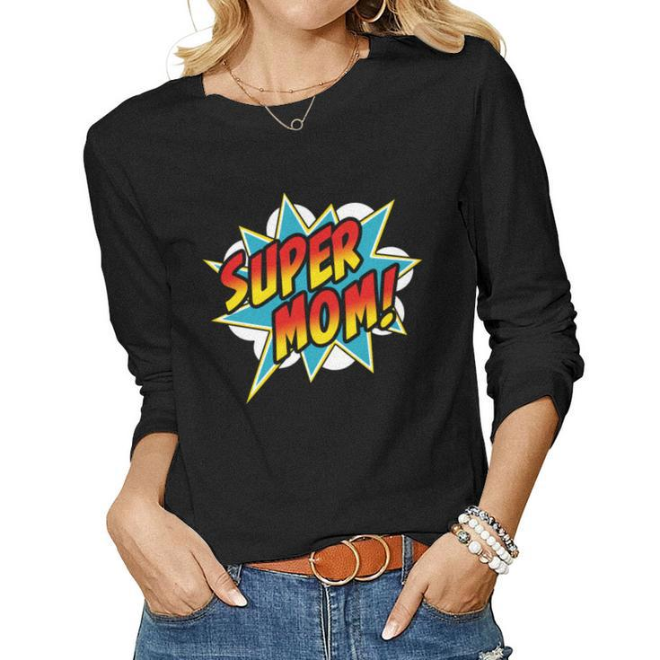 Super Mom Comic Book Superhero Mothers Day   Women Graphic Long Sleeve T-shirt