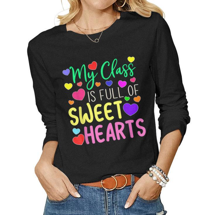 Teacher Valentines Day My Class Is Full Of Sweethearts  V5 Women Graphic Long Sleeve T-shirt