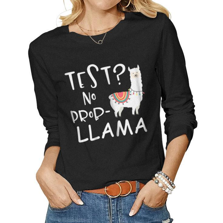 Test Day - No Prob-Llama Testing Teacher Educator Women Long Sleeve T-shirt