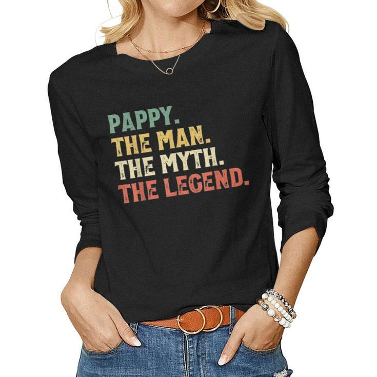 The Man The Myth The Legend Pappy Gift Fathers Day Christmas Women Graphic Long Sleeve T-shirt