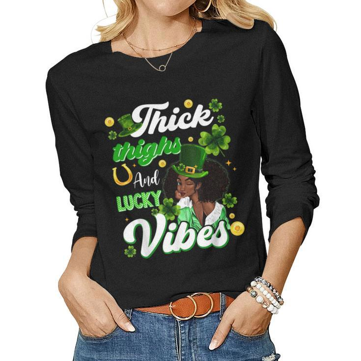 Thick Thighs Lucky Vibes St Patricks Day Melanin Black Women Women Long Sleeve T-shirt