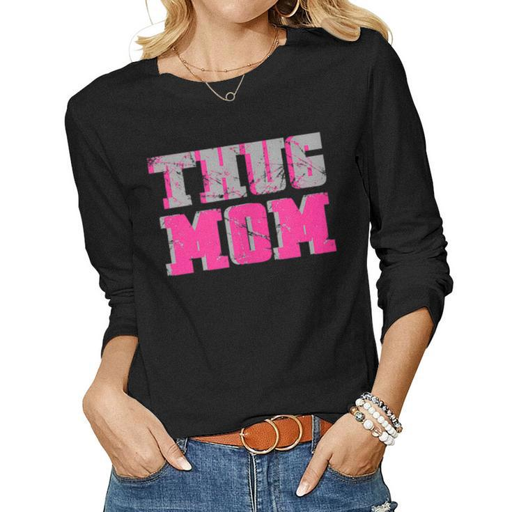 Thug Mom R&B Rap Hip Hop Mothers Day Funny  Women Graphic Long Sleeve T-shirt