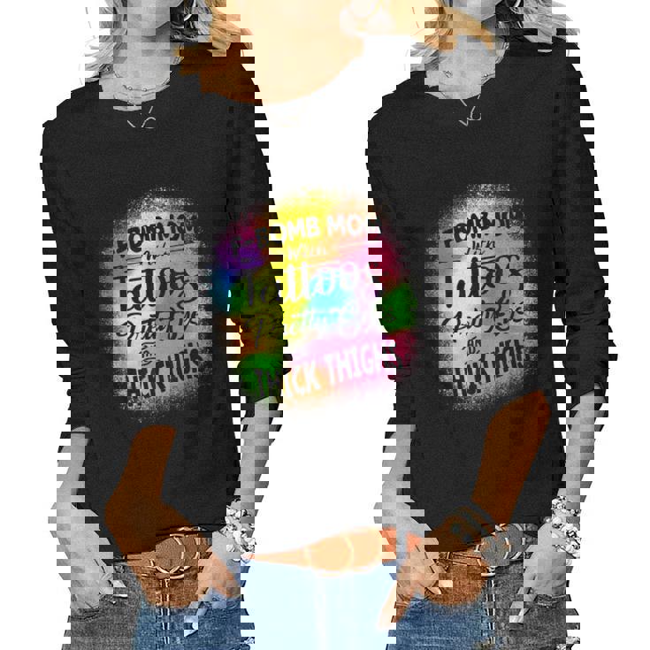 Tie Dye F Bomb Mom With Tattoos Pretty Eyes And Thick Thighs Women Long Sleeve T-shirt