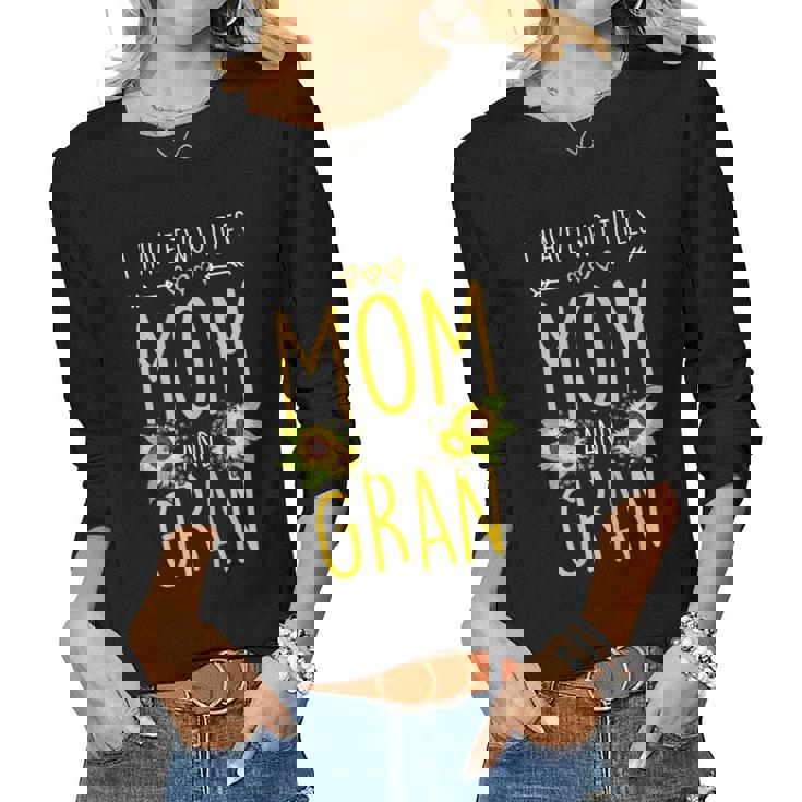 I Have Two Titles Mom And Gran Sunflower  Women Long Sleeve T-shirt
