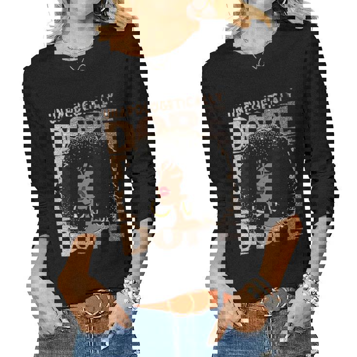 Womens Unapologetically Dope Black Pride Afro Black History Melanin Women Long Sleeve T-shirt