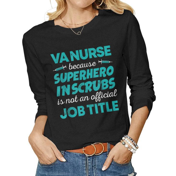 Va Nurse Superhero In Scrubs Not Official Job Title Women Long Sleeve T-shirt