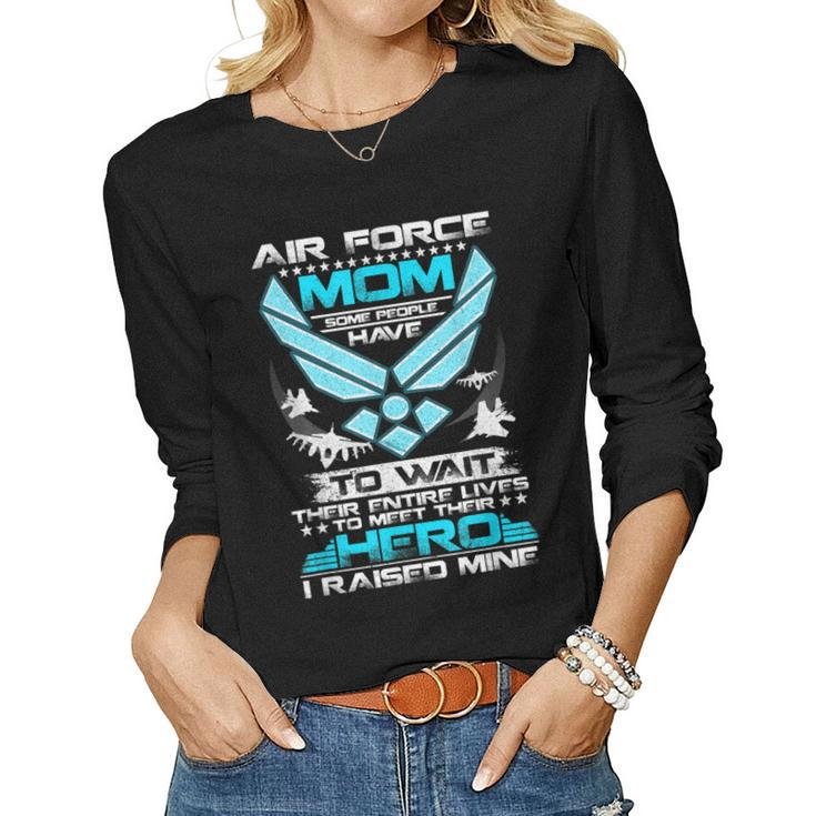 Veteran 365 Air Force Mom I Raised Mine Women Long Sleeve T-shirt