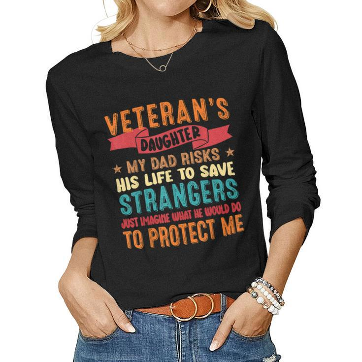 Veteran Dad Risks His Life To Protect Veterans Daughter  Women Graphic Long Sleeve T-shirt