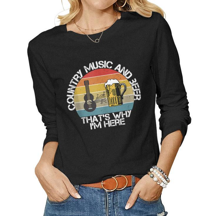 Vintage Country Music And Beer Thats Why Im Here Mens Women Long Sleeve T-shirt
