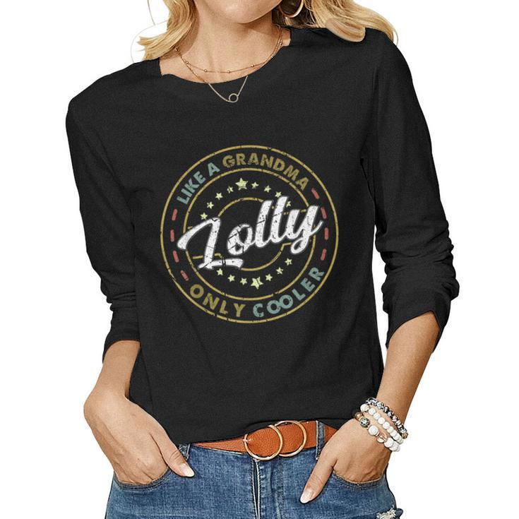 Vintage Lolly Like A Grandma Only Cooler Cute Mothers Day  Women Graphic Long Sleeve T-shirt