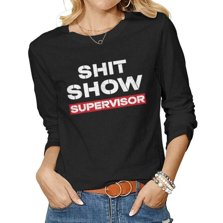 Vintage Shit Show Supervisor Mom Boss Manager Teacher Women Long Sleeve T-shirt