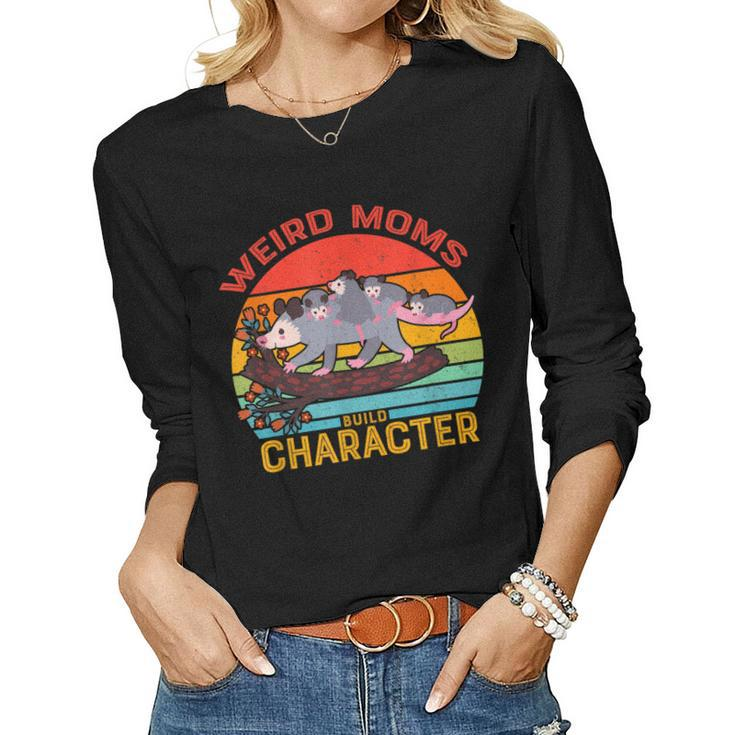 Vintage Weird Moms Build Character Opossum Mom Mothers Day Women Graphic Long Sleeve T-shirt
